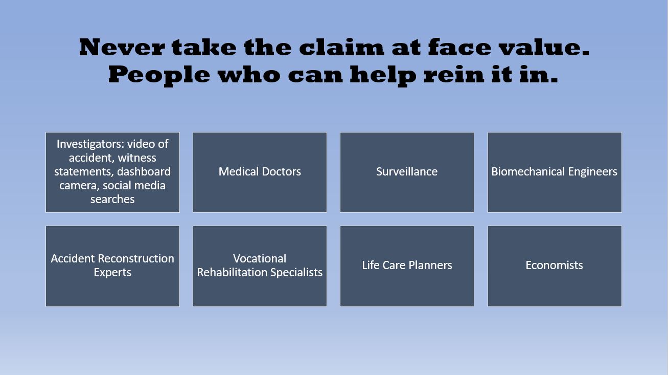 Never take the claim at face value. People who can help rein it in.